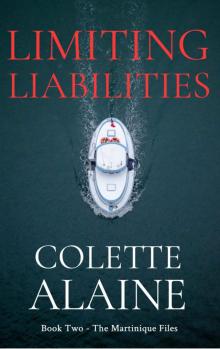 Limiting Liabilities: Book Two - The Martinique Files