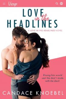 Love in the Headlines: A Star-Crossed Friends-To-Lovers Romance (Love in the Headlines Series Book 1