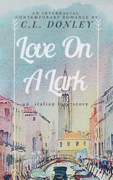 Love on a Lark: an Italian love story