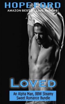 Loved: An Alpha Man, BBW Steamy, Sweet Romance Bundle