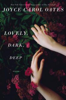 Lovely, Dark, Deep: Stories