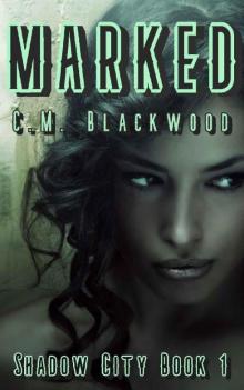 Marked (Shadow City Book 1)