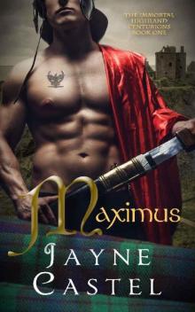 Maximus: A Medieval Scottish Romance (The Immortal Highland Centurions Book 1)