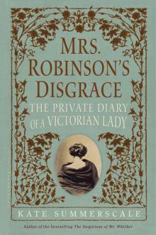 Mrs. Robinson's Disgrace: The Private Diary of a Victorian Lady