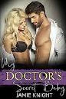 My Doctor's Secret Baby (His Secret Baby Book 6)