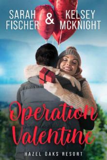 Operation Valentine (Hazel Oaks Resort Book 1)