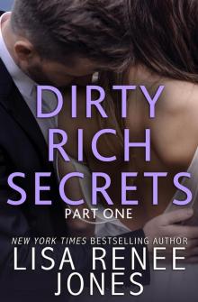 Part One: Dirty Rich Secrets, #1