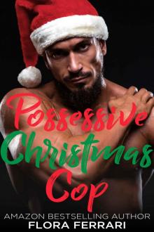 Possessive Christmas Cop: An Older Man Younger Woman Romance (A Man Who Knows What He Wants Book 87)