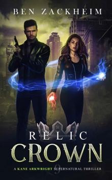 Relic: Crown (A Kane Arkwright Supernatural Thriller)