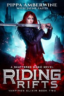 Riding Rifts (Vampire's Elixir Series Book 2)