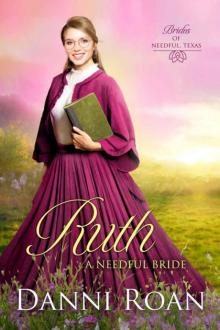 Ruth: A Needful Bride (Brides 0f Needful Texas Book 5)