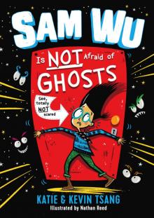 Sam Wu Is Not Afraid of Ghosts