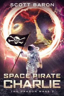 Space Pirate Charlie: The Dragon Mage Book 2