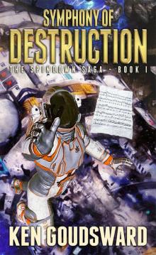 Symphony of Destruction (The Spindown Saga, #1)