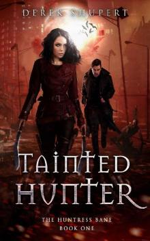 Tainted Hunter (The Huntress Bane Book 1)