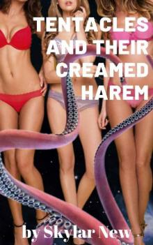 Tentacles and Their Creamed Harem