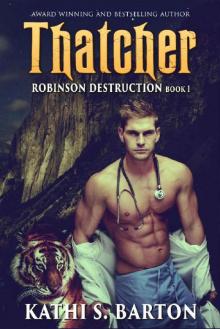 Thatcher: Robinson Destruction – Paranormal Tiger Shifter Romance