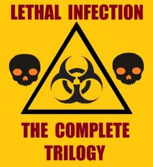 The Complete Lethal Infection Trilogy