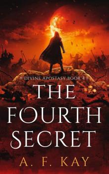 The Fourth Secret: A Fantasy LitRPG Adventure (Divine Apostasy Book 4)