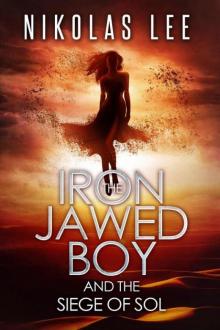 The Iron-Jawed Boy and the Siege of Sol