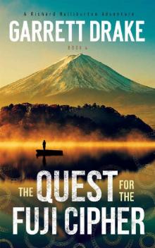 The Quest for the Fuji Cipher (A Richard Halliburton Adventure Book 4)