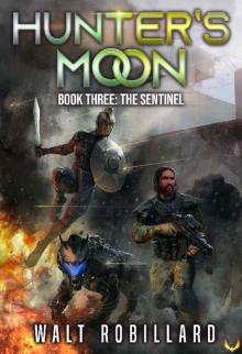 The Sentinel: A Military Sci-Fi Series (Hunter's Moon Book 3)