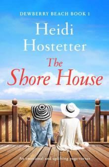 The Shore House: An emotional and uplifting page turner (Dewberry Beach Book 1)