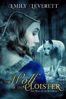 The Wolf in the Cloister (The Wolf and the Nun Book 1)