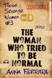 The Woman Who Tried to Be Normal