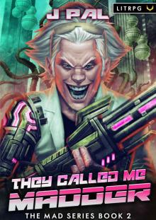 They Called Me Madder: The Mad Series Book 2