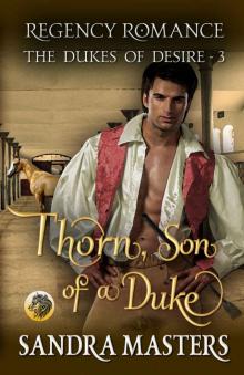 Thorn, Son of a Duke: Regency Romance (The Dukes of Desire Book 3)