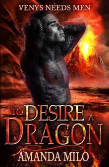 To Desire a Dragon: (a.k.a. DRAGON HOOKER) (Venys Needs Men)