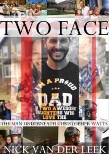 Two Face- the Man Underneath Christopher Watts