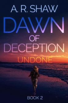 Undone: A Post-Apocalyptic Survival Thriller Series (Dawn of Deception Book 2)