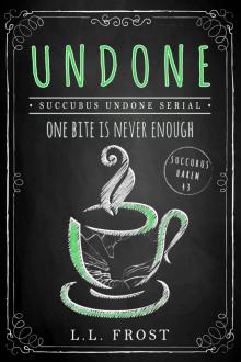 Undone: Succubus Undone Part 6