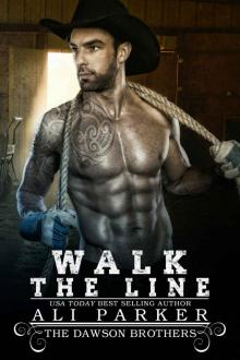 Walk The Line (The Dawson Brothers Book 6)