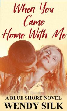 When You Came Home With Me: A Secret Baby Second Chance Romance (Blue Shore Book 3)