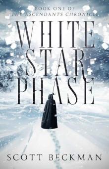 White Star Phase: Book One of the Ascendants Chronicle