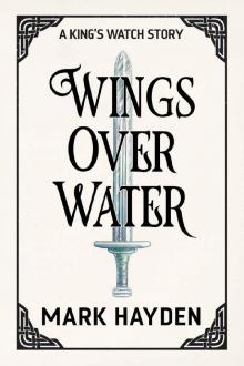 Wings over Water (A King's Watch Story Book 2)