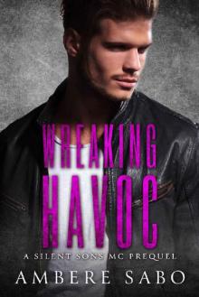 Wreaking Havoc: A Silent Sons MC Prequel