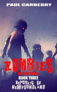 Zombies On The Rock (Book 3): The Republic of Newfoundland