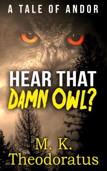 Hear That Damn Owl?