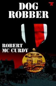 Dog Robber:  Jim Colling Adventure Series Book I