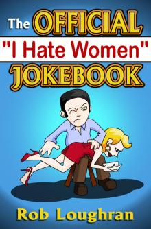 The Official &quot;I Hate Women&quot; Jokebook