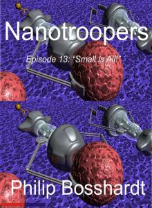 Nanotroopers Episode 13: Small is All!