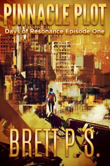 Pinnacle Plot: Days of Resonance Episode One