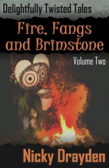 Delightfully Twisted Tales: Fire, Fangs and Brimstone (Volume Two)