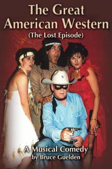 The Great American Western (The Lost Episode),  A Musical Comedy