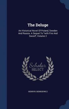 The Deluge: An Historical Novel of Poland, Sweden, and Russia. Vol. 2 (of 2)