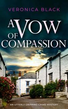 A VOW OF COMPASSION an utterly gripping crime mystery